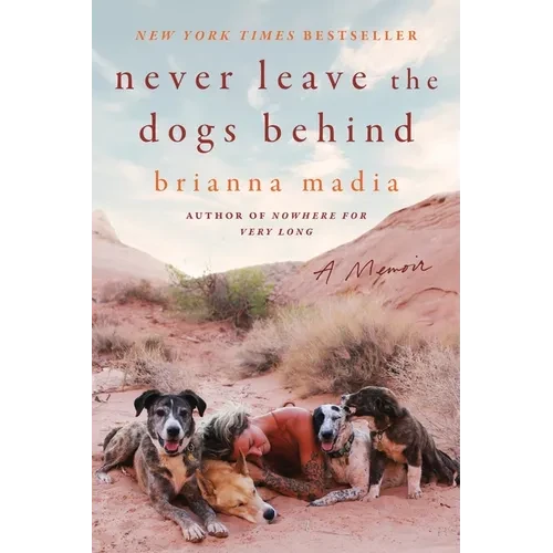 Never Leave the Dogs Behind: A Memoir