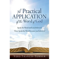 A Practical Application of the Word of God: Speak the Word until you believe it! Then, Speak the Word because you believe it! - Paperback