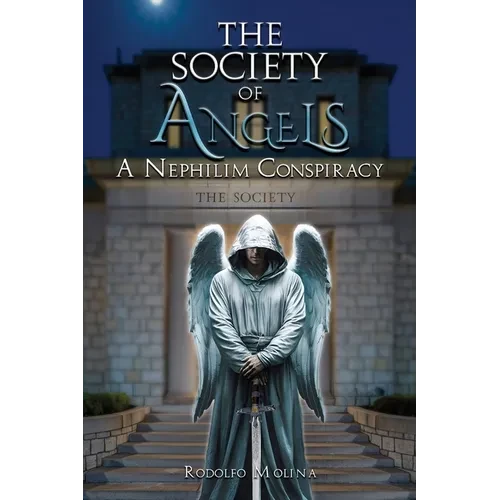 The Society of Angels: A Nephilim Conspiracy - Paperback