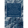 Parthian Stations by Isidore of Charax - Paperback