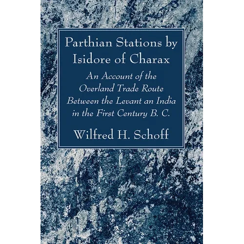 Parthian Stations by Isidore of Charax - Paperback