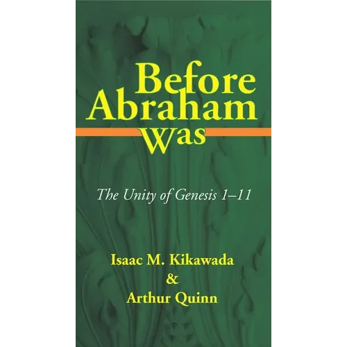Before Abraham Was: The Unity of Genesis 1-11 - Hardcover