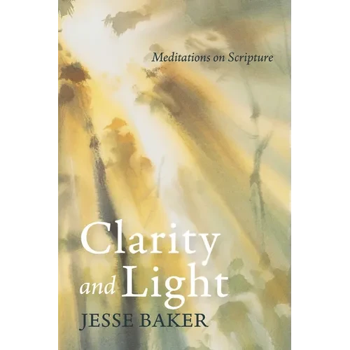 Clarity and Light: Meditations on Scripture - Hardcover