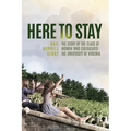 Here to Stay: The Story of the Class of Women Who Coeducated the University of Virginia - Paperback