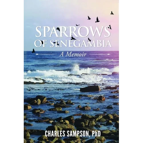 Sparrows of Senegambia: A Memoir - Paperback