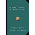 Goethe's Interest In The New World - Paperback