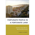 Fortunate People in a Fortunate Land: At Home in Santa Monica's Rent-Controlled Housing - Paperback