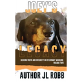 Joey's Legacy Volume Two: Seeking Truth and Integrity in Veterinary Medicine is about the small percentage of bad actors (the Bad Guys) and the - Hardcover