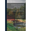 Genealogical and Family History of the State of Maine; Volume 1 - Paperback