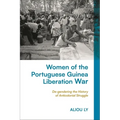 Women of the Portuguese Guinea Liberation War: De-Gendering the History of Anticolonial Struggle - Paperback