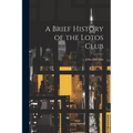 A Brief History of the Lotos Club - Paperback