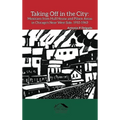 Taking Off in the City: Mexicans from Hull House and Pilsen Areas in Chicago's Near West Side, 1910-1960 - Hardcover