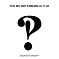 Why Did Our Families Do That - Hardcover