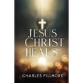 Jesus Christ Heals - Paperback