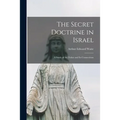 The Secret Doctrine in Israel: a Study of the Zohar and Its Connections - Paperback
