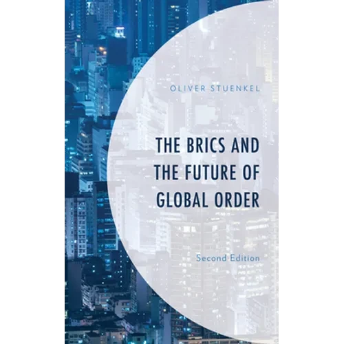 The BRICS and the Future of Global Order - Hardcover