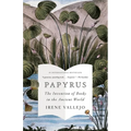 Papyrus: The Invention of Books in the Ancient World - Paperback