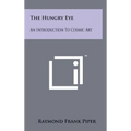 The Hungry Eye: An Introduction To Cosmic Art - Hardcover
