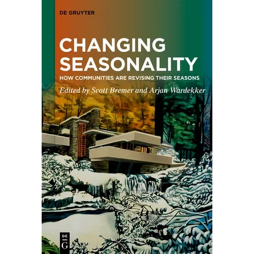 Changing Seasonality: How Communities Are Revising Their Seasons - Paperback