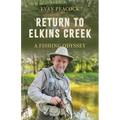 Return to Elkins Creek: A Fishing Odyssey - Hardcover
