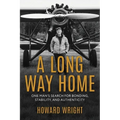 A Long Way Home: One Man's Search for Bonding, Stability, and Authenticity - Paperback