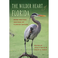 The Wilder Heart of Florida: More Writers Inspired by Florida Nature - Hardcover