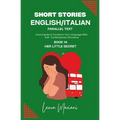 Short Stories in English/Italian - Parallel Text: Unlock Ignite & Transform Your Language Skills with Contemporary Romance - Paperback