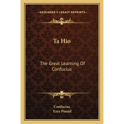 Ta Hio: The Great Learning Of Confucius - Paperback