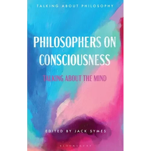 Philosophers on Consciousness: Talking about the Mind - Paperback