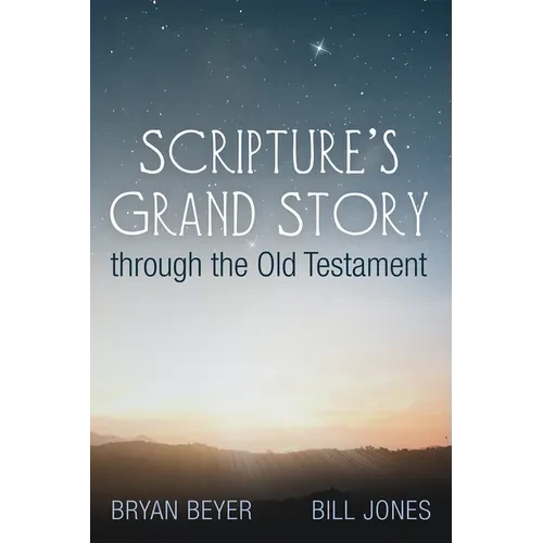 Scripture's Grand Story Through the Old Testament - Hardcover