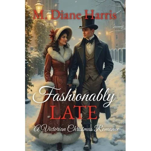 Fashionably Late: A Victorian Christmas Romance - Paperback