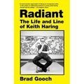 Radiant: The Life and Line of Keith Haring - Paperback