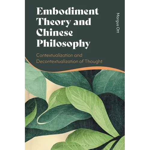 Embodiment Theory and Chinese Philosophy: Contextualization and Decontextualization of Thought - Paperback