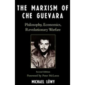 The Marxism of Che Guevara: Philosophy, Economics, Revolutionary Warfare - Paperback
