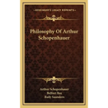 Philosophy Of Arthur Schopenhauer - Hardcover