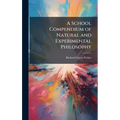 A School Compendium of Natural and Experimental Philosophy - Hardcover