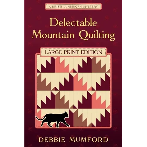 Delectable Mountain Quilting (Large Print Edition) - Paperback