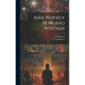 Man Whence How And Whither - Hardcover
