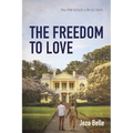 The Freedom to Love - Hardcover
