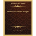 Shadows of Life and Thought - Paperback