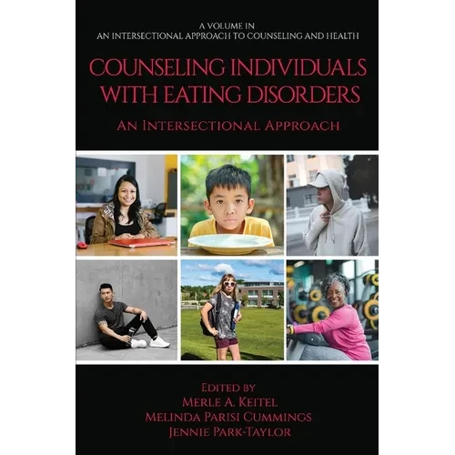 Counseling Individuals with Eating Disorders: An Intersectional Approach - Hardcover
