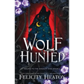 Wolf Hunted: An enemies-to-lovers rejected mate fae / shifter romantasy - Paperback