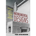 Monumental Designs: Infrastructure and the Culture of the Tennessee Valley Authority - Paperback