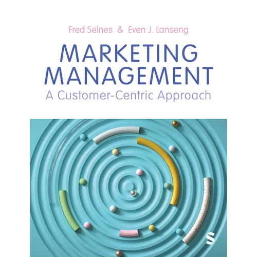 Marketing Management: A Customer-Centric Approach