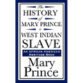 The History of Mary Prince, a West Indian Slave (an African American Heritage Book) - Paperback