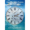 Mid-Tribulation Rapture AT the Right Hour: A Profound Chronological Study of End-Times - Paperback