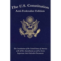 The U.S. Constitution: Anti-Federalist Edition - Hardcover