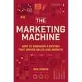 The Marketing Machine: How to Engineer Profitable, Effective Marketing for Your Small Business - Paperback