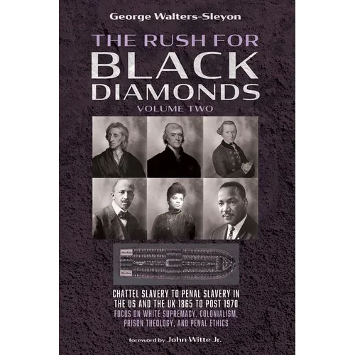 The Rush for Black Diamonds, Volume Two: Chattel Slavery to Penal Slavery in the Us and the Uk, 1865 to Post-1970 Realities - Hardcover
