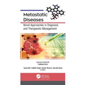 Metastatic Diseases: Novel Approaches in Diagnosis and Therapeutic Management - Paperback